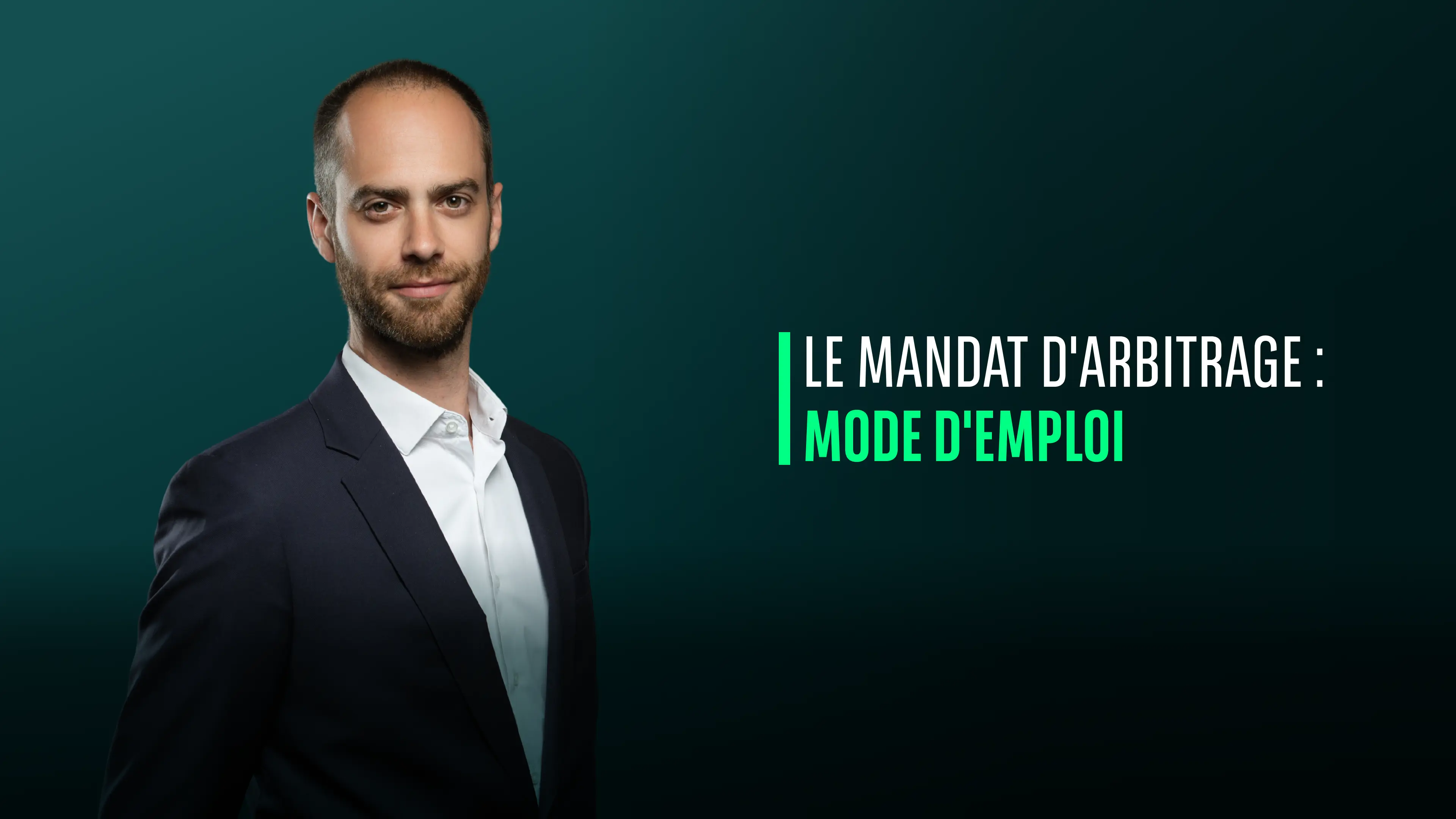 Mandat d’arbitrage : mode d’emploi